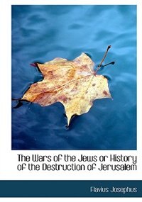 Front cover_The Wars of the Jews or History of the Destruction of Jerusalem