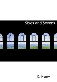 Sixes and Sevens (Large Print Edition)
