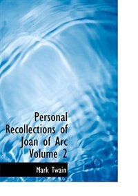 Front cover_Personal Recollections of Joan of Arc  Volume 2 (Large Print Edition)