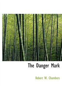 The Danger Mark (Large Print Edition)