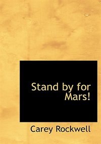 Stand by for Mars! (Large Print Edition)