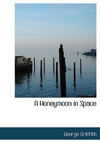 A Honeymoon in Space (Large Print Edition)