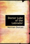 Doctor Luke of the Labrador (Large Print Edition)