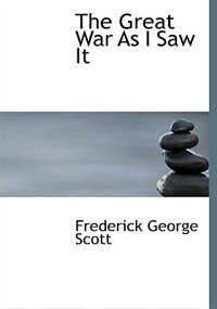 The Great War As I Saw It (Large Print Edition)