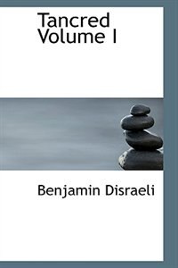 Front cover_Tancred  Volume I