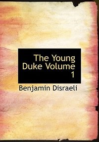 The Young Duke  Volume 1 (Large Print Edition)