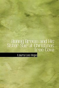 Front cover_Bunny Brown and His Sister Sue at Christmas Tree Cove