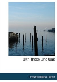 Couverture_With Those Who Wait (Large Print Edition)