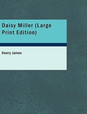 Daisy Miller (Large Print Edition)