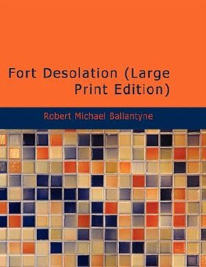 Front cover_Fort Desolation (Large Print Edition)