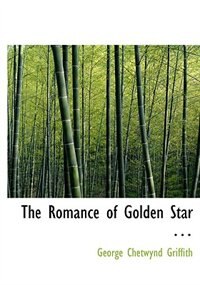 The Romance of Golden Star . (Large Print Edition)