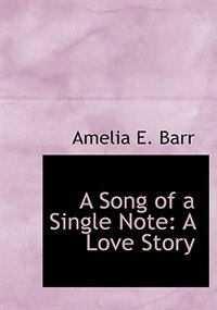A Song of a Single Note: A Love Story (Large Print Edition)