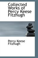 Collected Works of Percy Keese Fitzhugh