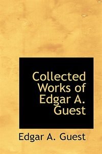 Front cover_Collected Works of Edgar A. Guest