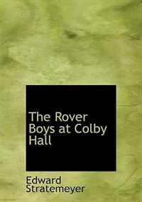 Couverture_The Rover Boys at Colby Hall (Large Print Edition)