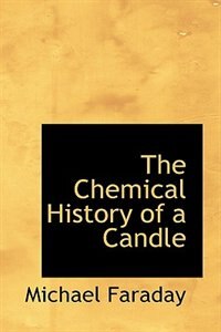 Front cover_The Chemical History of a Candle