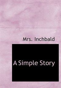 A Simple Story (Large Print Edition)