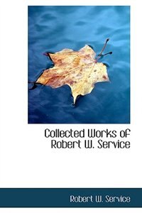 Front cover_Collected Works of Robert W. Service