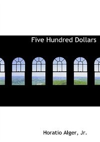 Couverture_Five Hundred Dollars (Large Print Edition)