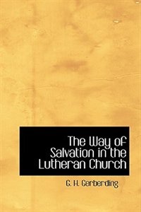 The Way of Salvation in the Lutheran Church