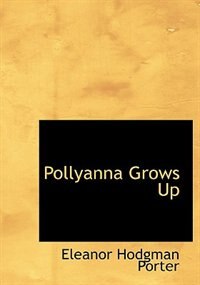 Pollyanna Grows Up