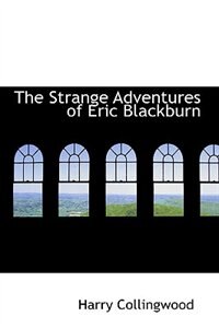 Front cover_The Strange Adventures of Eric Blackburn