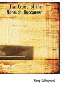 The Cruise of the Nonsuch Buccaneer (Large Print Edition) by Harry Collingwood