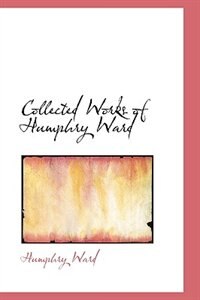 Collected Works of Humphry Ward