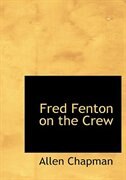 Couverture_Fred Fenton on the Crew (Large Print Edition)