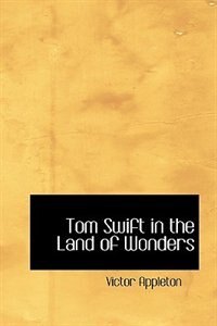 Front cover_Tom Swift in the Land of Wonders