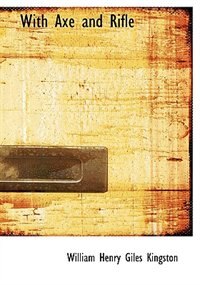 Couverture_With Axe and Rifle (Large Print Edition)