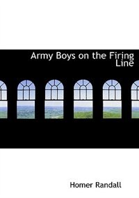 Couverture_Army Boys on the Firing Line (Large Print Edition)