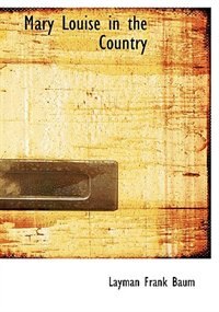 Front cover_Mary Louise in the Country (Large Print Edition)
