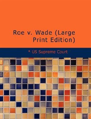Couverture_Roe v. Wade (Large Print Edition)
