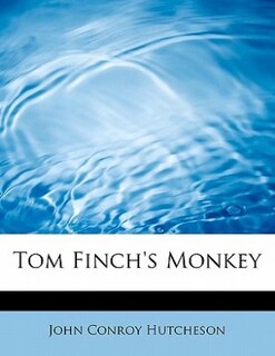Front cover_Tom Finch's Monkey