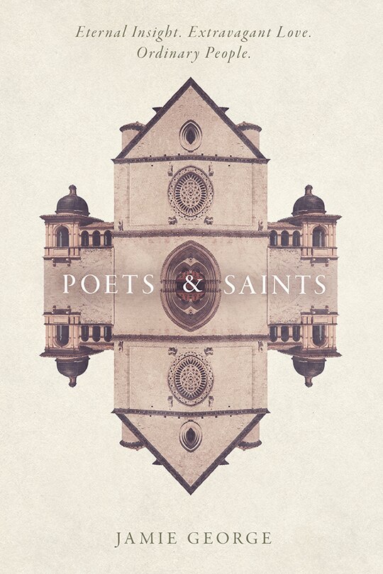 Couverture_Poets And Saints: Eternal Insight, Extravagant Love, Ordinary People