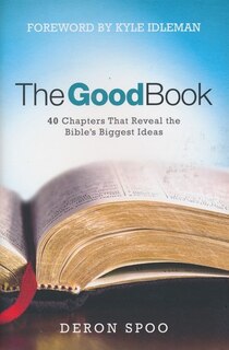 The Good Book Itpe: 40 Chapters That Reveal the Bible'sBiggest Ideas
