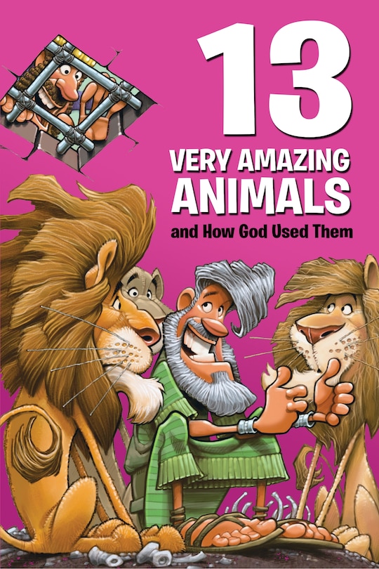 Front cover_13 Very Amazing Animals and How God Used Them