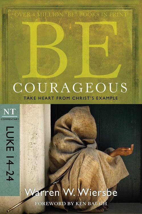 Front cover_Be Courageous (Luke 14-24)