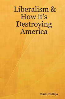 Couverture_Liberalism & How It's Destroying America