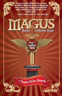 Front cover_Magus, Master Of Martial Magic, Book I, The Magician's Primer