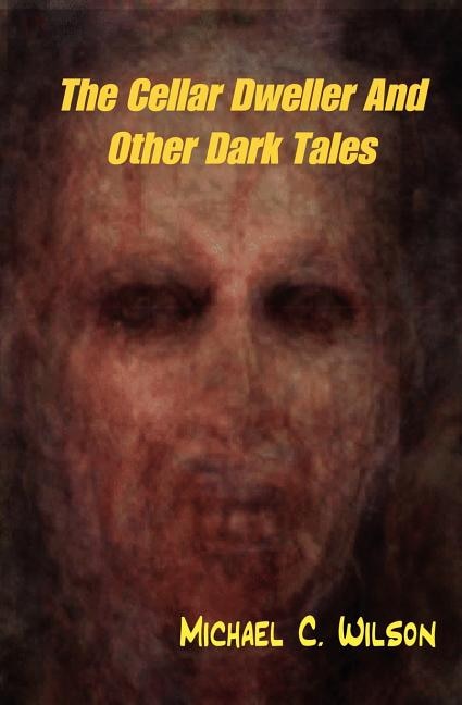 Front cover_The Cellar Dweller And Other Dark Tales