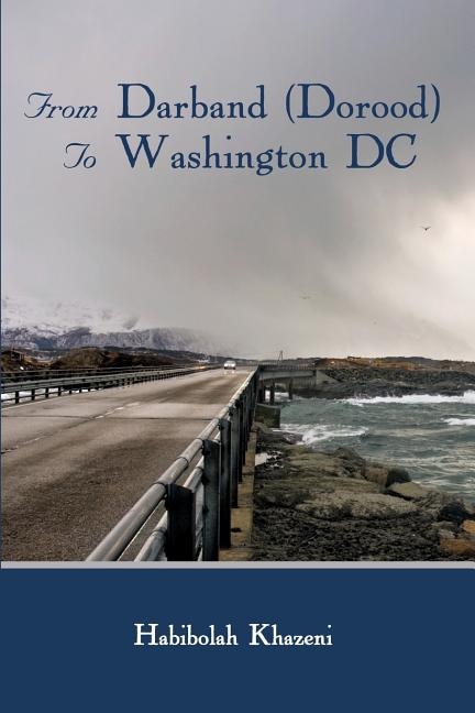 Front cover_From Darband (Dorood) To Washington DC