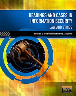 Readings & Cases In Information Security: Law & Ethics