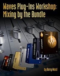 Waves Plug-ins Workshop: Mixing By The Bundle