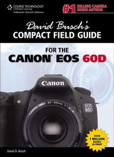 David Busch's Compact Field Guide For The Canon Eos 60d