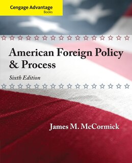 Cengage Advantage: American Foreign Policy And Process