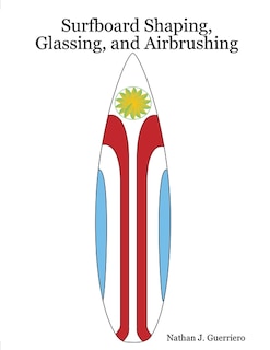 Front cover_Surfboard Shaping, Glassing, and Airbrushing