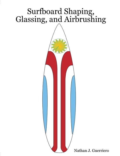 Front cover_Surfboard Shaping, Glassing, and Airbrushing