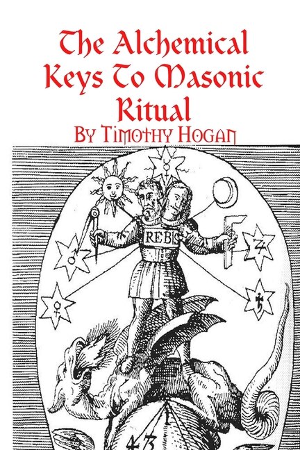 Front cover_The Alchemical Keys To Masonic Ritual